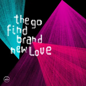 Brand New Love by The Go Find