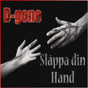 Släppa Din Hand by D-gone