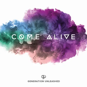 Come Alive (Live) by Generation Unleashed