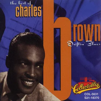 The Best Of Charles Brown: Driftin' Blues by Charles Brown