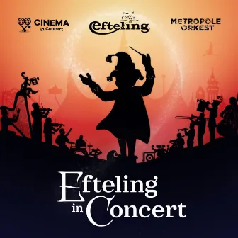 Efteling in Concert by Metropole Orkest