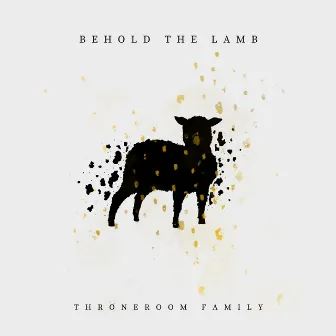 Behold The Lamb by ThroneRoom Family