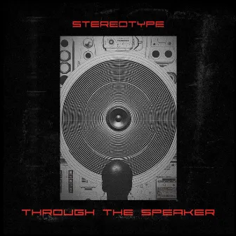 Through the Speaker by Stereotype