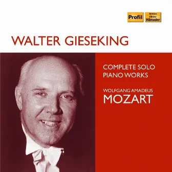 Mozart: Complete Solo Piano Works by Walter Gieseking