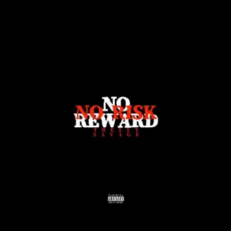 No Risk No Reward by Trelly Savage