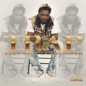 TRAP (Take Risk And Prosper) by OGMASTERJOC