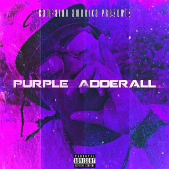 Purple Adderall by Aubren Jay