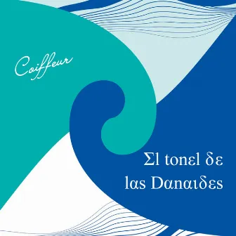 El Tonel de las Danaides by Coiffeur