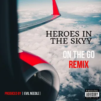 On the Go (Remix) by Heroes in the Skyy