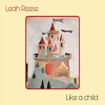 Like a Child by Leah Reese