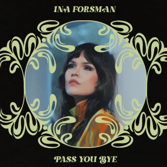 Pass You Bye by Ina Forsman