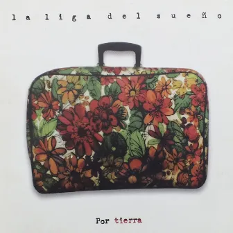 Por Tierra (Remastered) by La Liga del Sueño