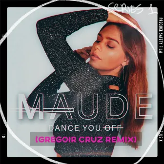 Dance You Off (Gregoir Cruz Remix) by Maude