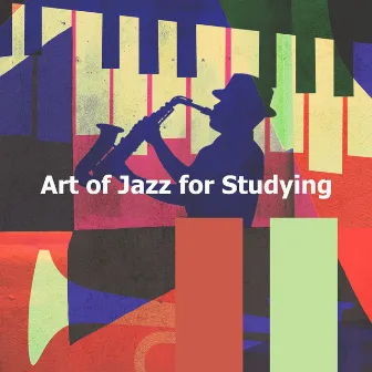 Art of Jazz for Studying by Everyday Jazz Academy