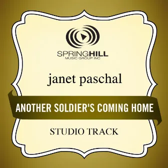 Another Soldier's Coming Home by Janet Paschal