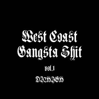 West Coast Gangsta Shit, Vol.1 by DJ 2High