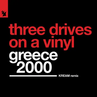 Greece 2000 (KREAM Remix) by Three Drives On A Vinyl