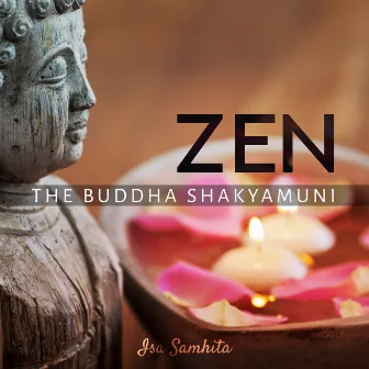 Zen (The Buddha Shakyamuni) by Isa Samhita