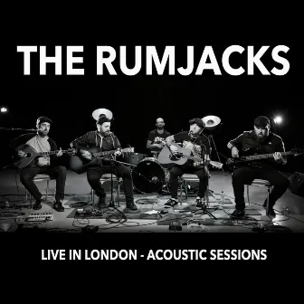 Live in London - Acoustic Sessions by The Rumjacks