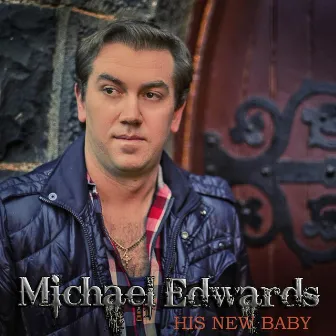 His New Baby by Michael Edwards