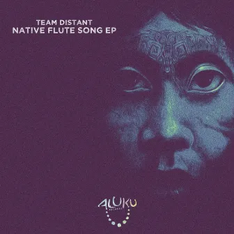 Native Flute Song EP by Team Distant