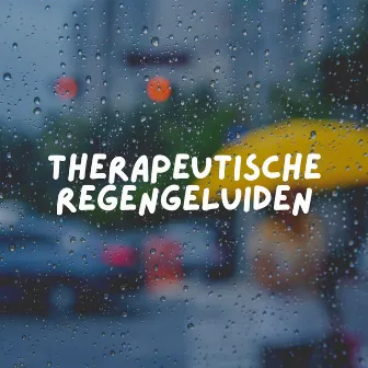 Therapeutische Regengeluiden by Geluiden van de Regen