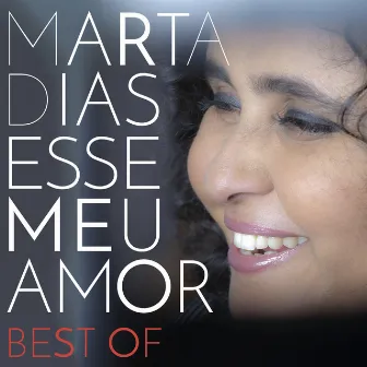 Esse Meu Amor - Best Of by Marta Dias