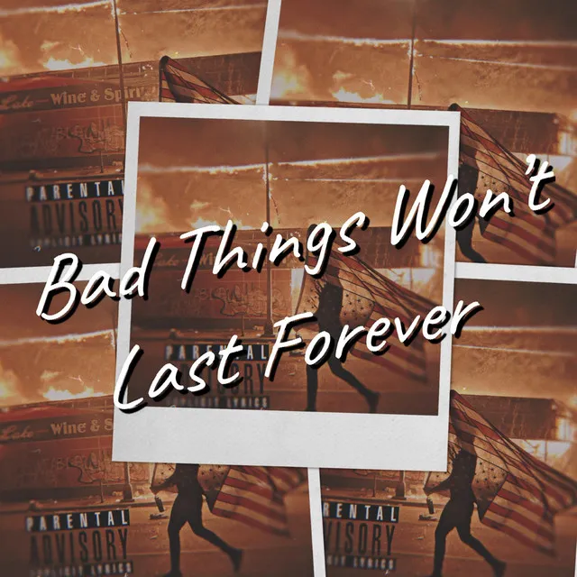 Bad Things Won’t Last Forever