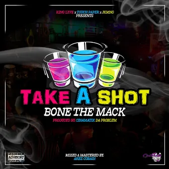 Take A Shot by Bone The Mack