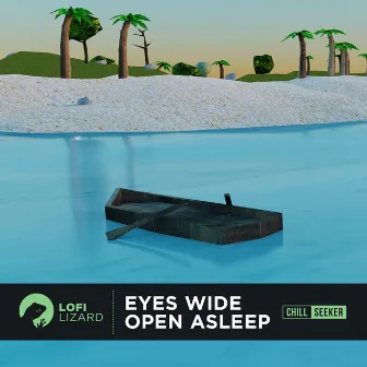 Eyes Open Wide Asleep by Lofi Lizard