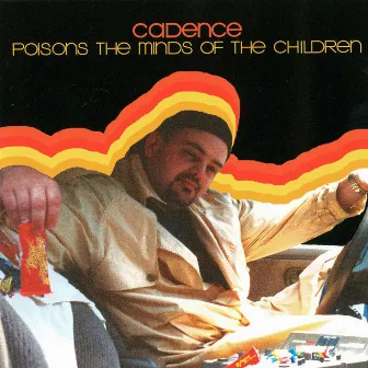 Cadence Poisons the Minds of the Children - Plus Bonus Tracks by Cadence