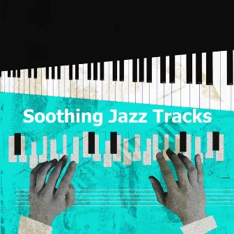 Soothing Jazz Tracks by Quiet Jazz Cafe