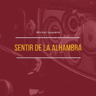 Sentir De La Alhambra by Michel Legrand And His Orchestra