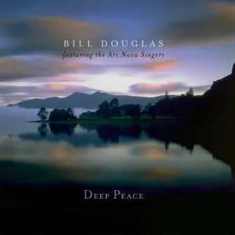 Deep Peace by Bill Douglas