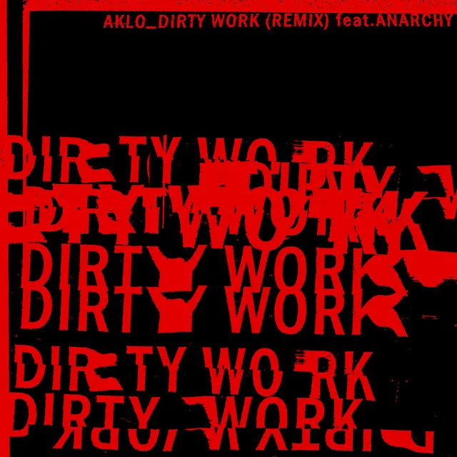 Dirty Work - Remix