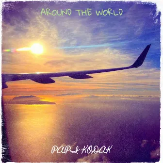 Around the World by Papi Kodak