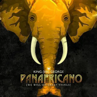 Panafricano (We Will Do Great Things) by King George VIII