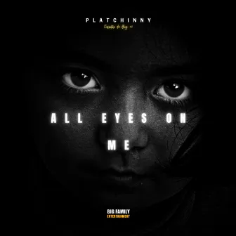 All Eyes On Me by Platchinny