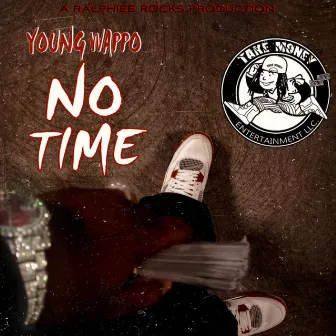 No Time by Young Wappo