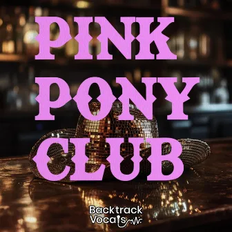 Pink Pony Club by Backtrack