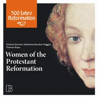 Women of the Protestant Reformation by Pamela Hunter