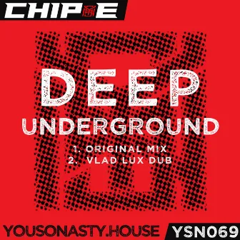 Deep Underground by Chip E.