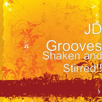 Shaken and Stirred!! by JD Grooves