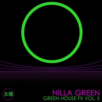 Green House FX, Vol. II by Nilla Green