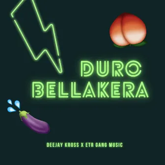 Duro Bellakera by Deejay Kross