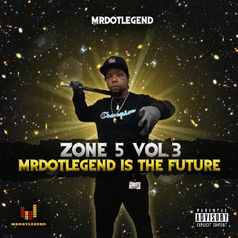 Zone 5, Vol. 3: Mrdotlegend Is the Future by MrDotLegend