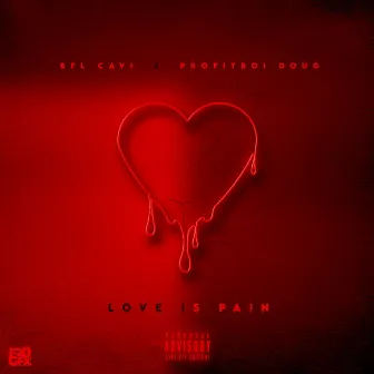 Love Is Pain by Bfl Cavi