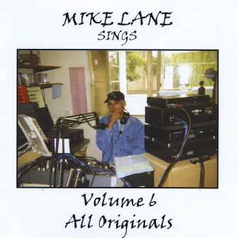 Mike Lane Sings All Originals Vol 6 by Mike Lane