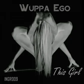 This Girl by Wuppa Ego