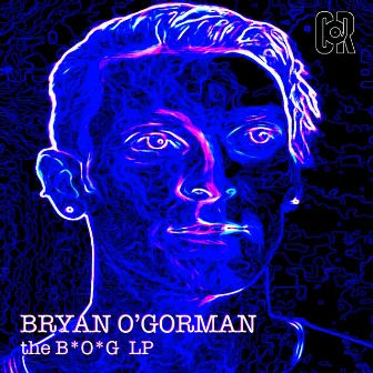 The B.O.G. LP by Bryan O'Gorman